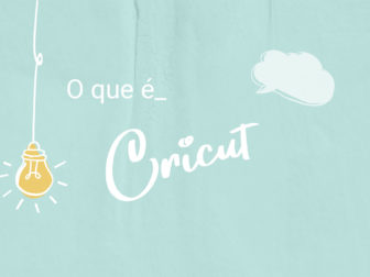 O Que é Cricut? Tudo O que você precisa Saber