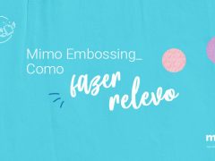 Máquina de Embossing - Como Fazer Relevo Com a Mimo Embossing
