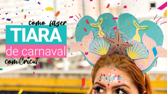 Como Fazer Tiara de carnaval de Sereia com CRICUT - DIY