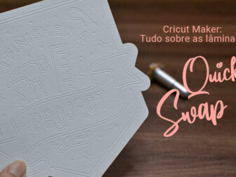 Cricut Maker: Tudo sobre as Lâminas Quick Swap