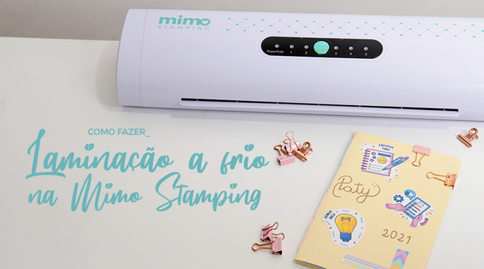 Laminação a Frio com Vinil Adesivo e Mimo Stamping
