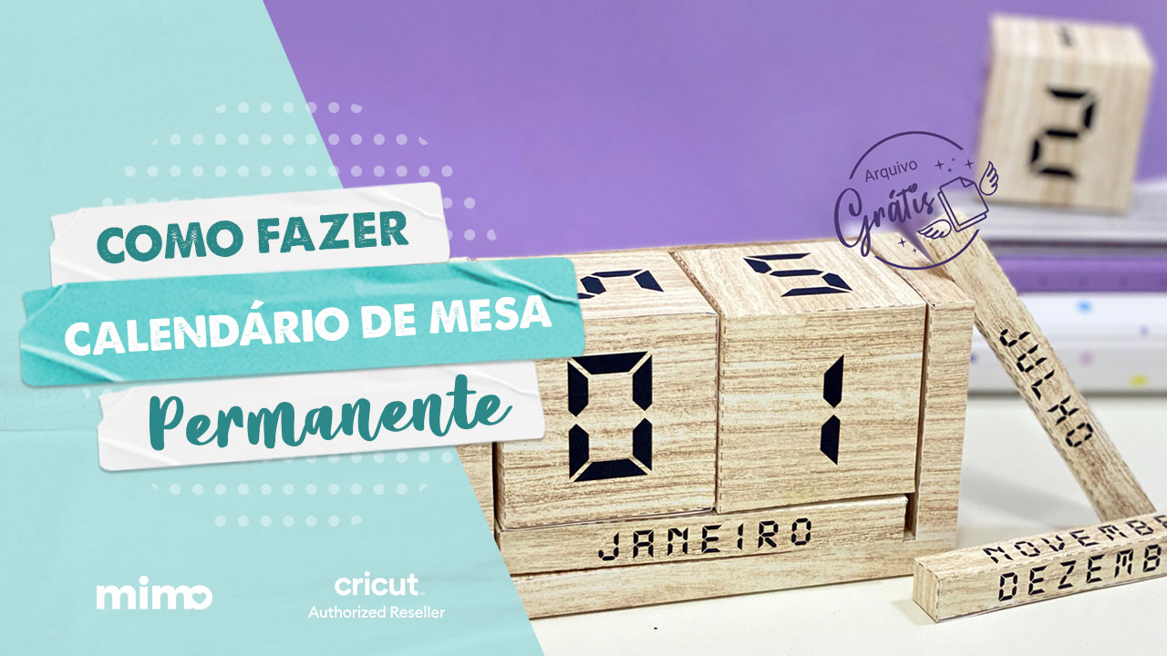 Como Fazer Calendário de Mesa Permanente - Molde Grátis Cricut