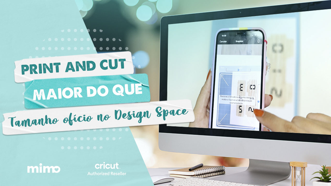 Print and Cut Grande na Cricut - Função Snap Mat Design Space