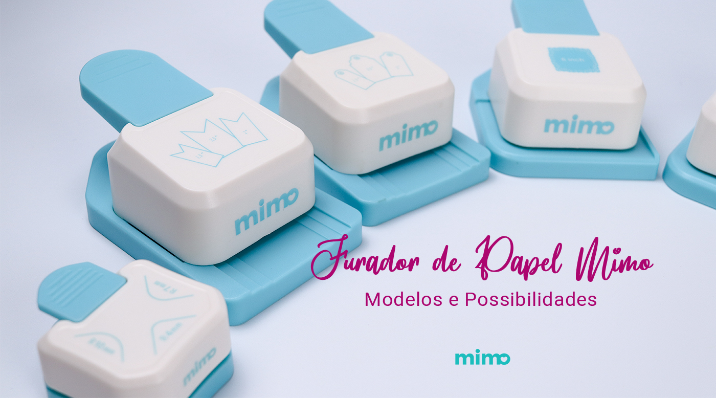 Furador de Papel Mimo - Diferentes Modelos e Possibilidades