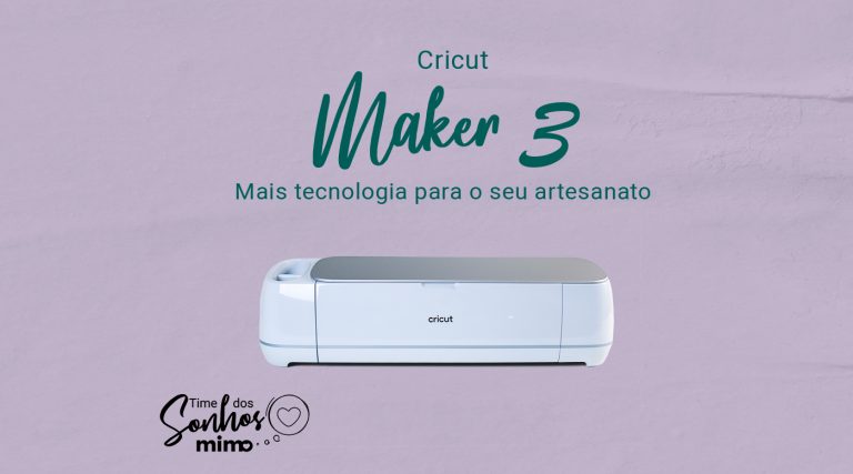 Cricut Maker 3 – Mais Tecnologia