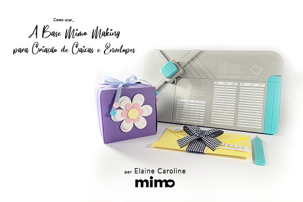 como usar a Base Mimo Making para a criação de caixas e envelopes?