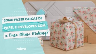 Como Fazer Caixas de Papel e Envelopes com a Base Mimo Making?