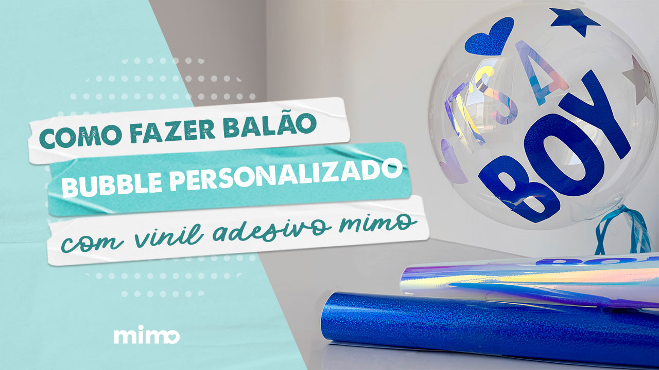 Como Fazer Balão Bubble Personalizado Com Vinil Adesivo Mimo?