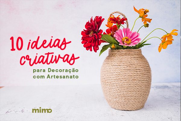 10 Ideias Criativas para Decoração com Artesanato