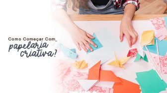 Como Começar Com Papelaria Criativa?