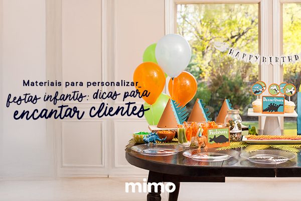 Materiais para personalizar festas infantis: dicas para encantar clientes