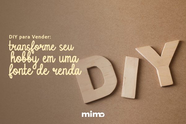 DIY para Vender: transforme seu hobby em uma fonte de renda