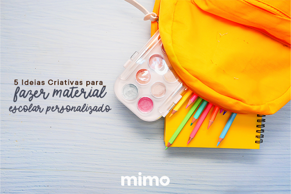 5 Ideias Criativas para Fazer Material Escolar Personalizado