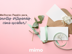 Melhores Papéis para Convites Artesanais - Como Escolher?