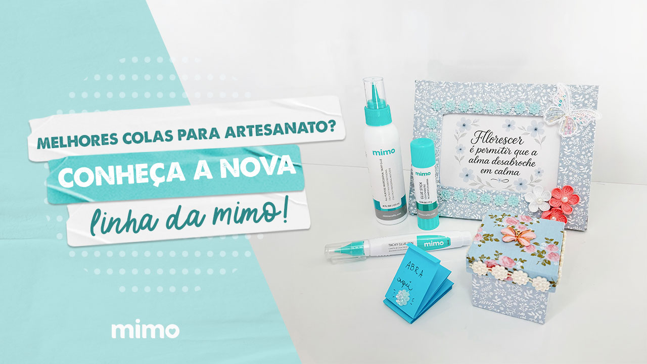 Melhor Cola para Artesanato - Conheça a Nova Linha da Mimo!