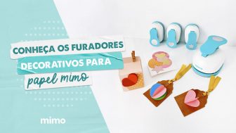 Conheça os Furadores Decorativos para Papel Mimo