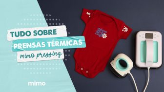 Tudo Sobre a Prensa Térmica Mimo Pressing