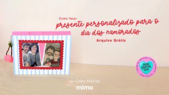Como fazer um presente personalizado incrível para o Dia dos Namorados